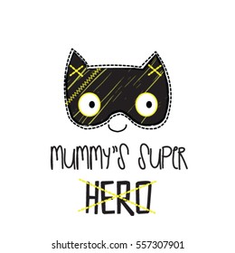 cute bat mask, Mummy's super hero, T-shirt design for kids vector illustration