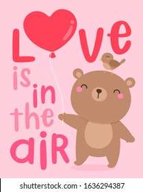 Cute bear and bird illustration with typography design "love is in the air" for valentine's day card.