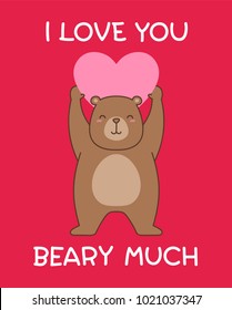 Cute bear cartoon illustration with pun quote “I love you beary much” for valentine’s day card design