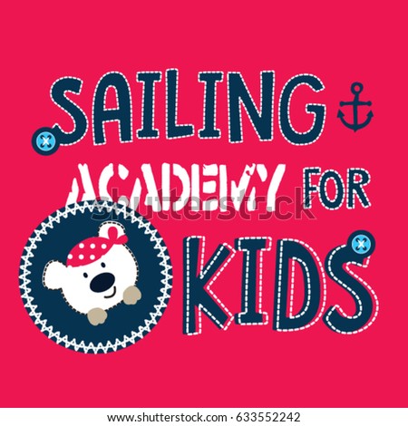 cute bear cartoon, sailing academy for kids, T-shirt graphics for kids vector illustration