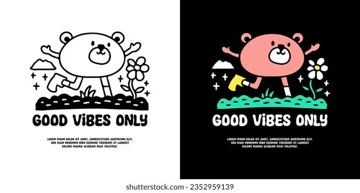 Cute bear character running in the park with good vibes only typography, t-shirt, sticker, or apparel merchandise. With doodle, retro, groovy, and cartoon style.