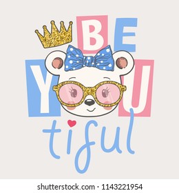 Cute bear face with bow, crown, glittering sunglasses. Beautiful slogan. Hand 
drawn vector illustration for girls, children print design, kids t-shirt, baby 
wear