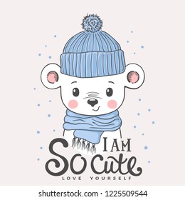 Cute bear face with knitted cap, scarf. Winter time. I am So Cute slogan. Love Yourself. Vector illustration design for t shirt graphics, fashion prints, slogan tees, posters and other uses