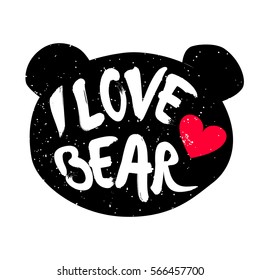 Cute bear head silhouette with inscription and red heart. Lettering text I Love bear. Vector.