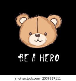 Cute bear illustration with the phrase be a hero, encouraging kindness and heroism for children