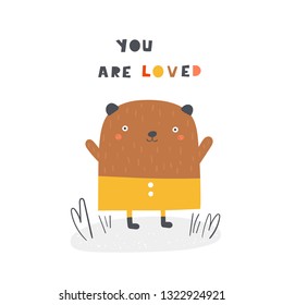 Cute bear with lettering quote you are loved. Background, card, postcard, print with funny animal for kids