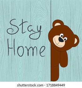 A cute bear looking out from behind a wooden wall. Hand lettering Stay home. Security concept.