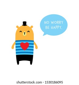 cute bear no worry be happy greeting vector