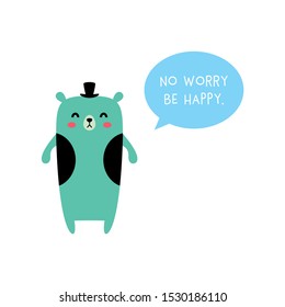 cute bear no worry be happy greeting vector