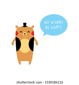 cute bear no worry be happy greeting vector