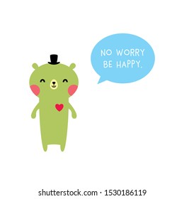 cute bear no worry be happy greeting vector