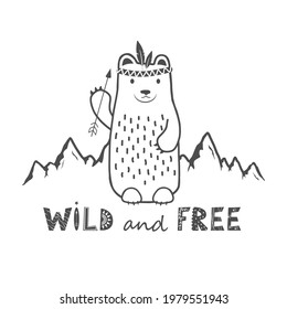 Cute Bär auf Berg Hintergrund und Wilde und freie Phrase. Vektorkarte mit Lettern im skandinavischen Stil. Cartoon Tribal Animal Print Design.