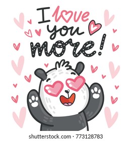 Cute Bear Panda character madly in love with hearts and lettering calligraphy text. I love you more. Hand drawn illustration in cartoon, doodle style for greeting card, poster, banner, print