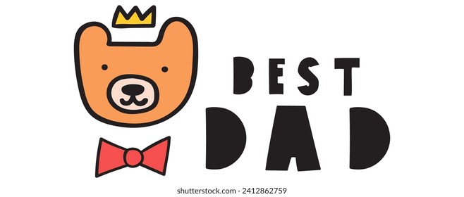 Cute bear. Phrase - Best dad. Card design. Hand drawn vector illustration.
