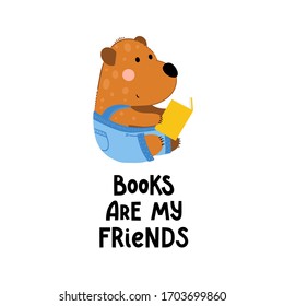 Cute bear is reading a book Illustration. Books are my friends hand written quote. Isolated objects on white background. Concept for children print in vector.