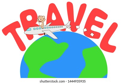 A cute bear ride on an airplane on the sky with the earth and TRAVEL letters on background.