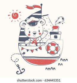 Cute bear sailor on the ship cartoon hand drawn vector illustration. Can be used for t-shirt print, kids wear fashion design, baby shower invitation card.