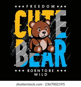 cute bear slogan typography illustration cartoon vector with silhouette character bear