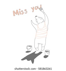 Cute bear in stylish tank top painting words "Miss you" on the wall to greeting someone. Vector illustration with doodle style.