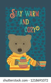 Cute bear with tea cup vector illustration blue. Scandinavian style. Stay warm and cozy lettering. Hand drawn bear, mug, teapot. For winter, tea time, tea party, greeting card, fall, autumn, kids