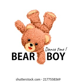 cute bear toy break dancing for t-shirt print design vector illustration and slogan "Dance time BEAR BOY"