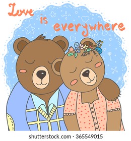 Cute bears. Love is everywhere.Vector illustration hand-drawn to decorate greeting cards, wedding invitations, Valentine's Day and other design