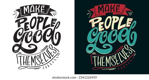 Cute and beautiful hand drawn lettering quote. Cool phrase for print and poster design. Inspirational  slogan. Greeting card template. T-shirt design, mug print, tee design. Vector