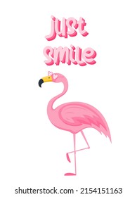 Cute beautiful pink flamingo with pink heart-shaped glasses and words - Just smile. Summer postcard or print for kids T-shirts. Vector illustration in a flat cartoon style on a white background.