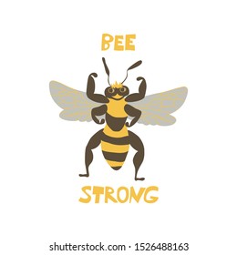 Cute bee charater with lettering. Cartoon hand drawn insect in flat style with inscription Bee strong