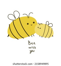 Cute bees and quote. Cartoon childish graphic. Vector hand drawn illustration.