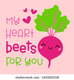 Cute beetroot with pun quote "My heart beets for you" design for valentine's day card.