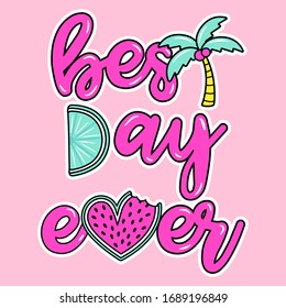 CUTE BEST DAY EVER DESIGN, SLOGAN PRINT VECTOR