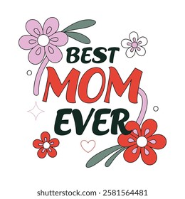 Cute "Best Mom Ever" Graphic Design for Mother's Day