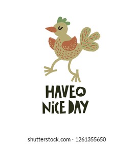 Cute bird dancing illustration with text Have a nice day. Motivational quotes, sayings. Vector flat cartoon illustration for card, poster, nursery, fabric