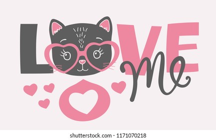 Cute black cat face with pink heart glasses. Love Me slogan. Hand drawn vector illustration for children print design, kids t-shirt, baby wear