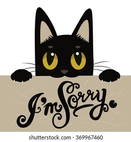 Cute Black Cat Holding A Message Board With The Text  I'M Sorry. Handdrawn Inspirational And Encouraging Quote. Vector Isolated Typography Design Element. I'm Sorry Card.