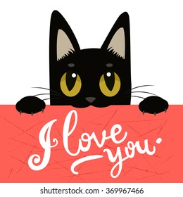 Cute Black Cat Holding A Message Board With The Text  I Love You. Handdrawn Inspirational And Encouraging Quote. Vector Isolated Typography Design Element. I Love You Image.
