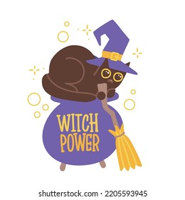 Cute black cat or kitten in hat sitting upon witch cauldron with bubbles. Witch power - lettring quote. Vector flat illustration isolated on white background