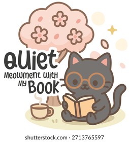 Nette schwarze Katze, die ein Buch unter Kirschblüten liest, Vektorgrafik. Lustiges Kätzchen mit Brille mit Kaffeetasse und Typografie Zitat "Ruhige Meowment mit meinem Buch". Relaxen Frühling Jahreszeit con