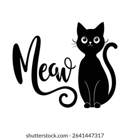 Cute black cat silhouette with elegant "Meow" handwritten text, perfect for pet-themed t-shirts, greeting cards, animal shelter posters, and cat lover merchandise, editable vector illustration