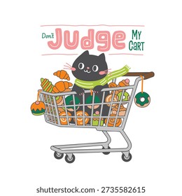 A cute black cat sitting inside a metal shopping cart overflowing with sweet pastries like donuts, croissants, and sticky buns, featuring the humorous phrase, Cute illustration