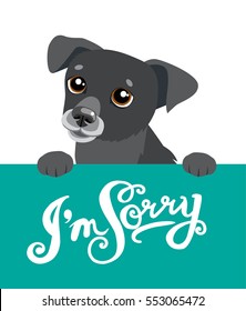 Cute Black Dog Holding A Message Board With The Text  I'm Sorry. Handdrawn Inspirational And Encouraging Quote. Vector Isolated Typography Design Element.