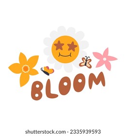 Cute bloom trendy lettering concept. Graphic print with flowers and butterflies. Positive emoji as daisy with starry eyes. Psychedelic phrase design. Hippie slogan hand drawn flat vector illustration