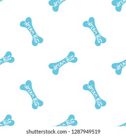 Cute blue little bones hand drawn children vector illustration. Baby graphic shower for kids t-shirt seamless pattern. Bone with text on white background. Font Big dream for fabric textile print.