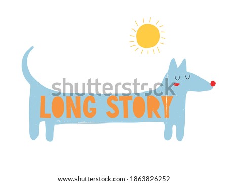 Cute Blue Long Dog Poster. Funny Hand Drawn Dachshund Isolated on a White Background. Long Story. Infantile Style Nursery Vector Illustration ideal for Card, Wall Art, Kids Room Decoration. Dog Day.