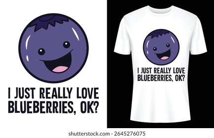 Design bonito de mirtilo impresso em uma camiseta branca. O design apresenta um mirtilo sorridente com o texto "Eu realmente amo mirtilos, ok?". Perfeito para os amantes de frutas.