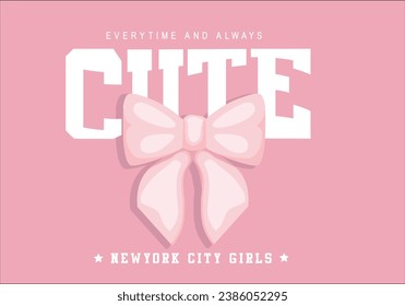 Cute bow , typography lettering. Vector illustration design for fashion graphics, print, slogan tee, sweatshirt.