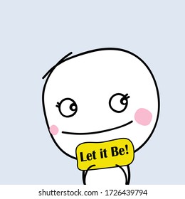 cute boy cartoon  with quote  "Let it be !" design for art and print  vector eps.10