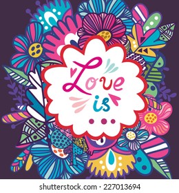 Cute and bright Greeting card of bird and bright graphic background "Love is..."