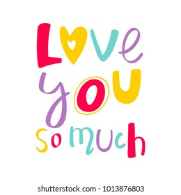 Cute bright inscription Love You So Much